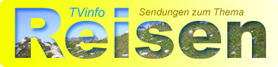 TVinfo alle Sendungen zum Thema Reisen